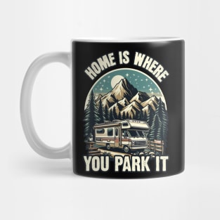 Home is Where you Park It - Camping RV Mug